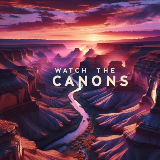 watch the canyons
